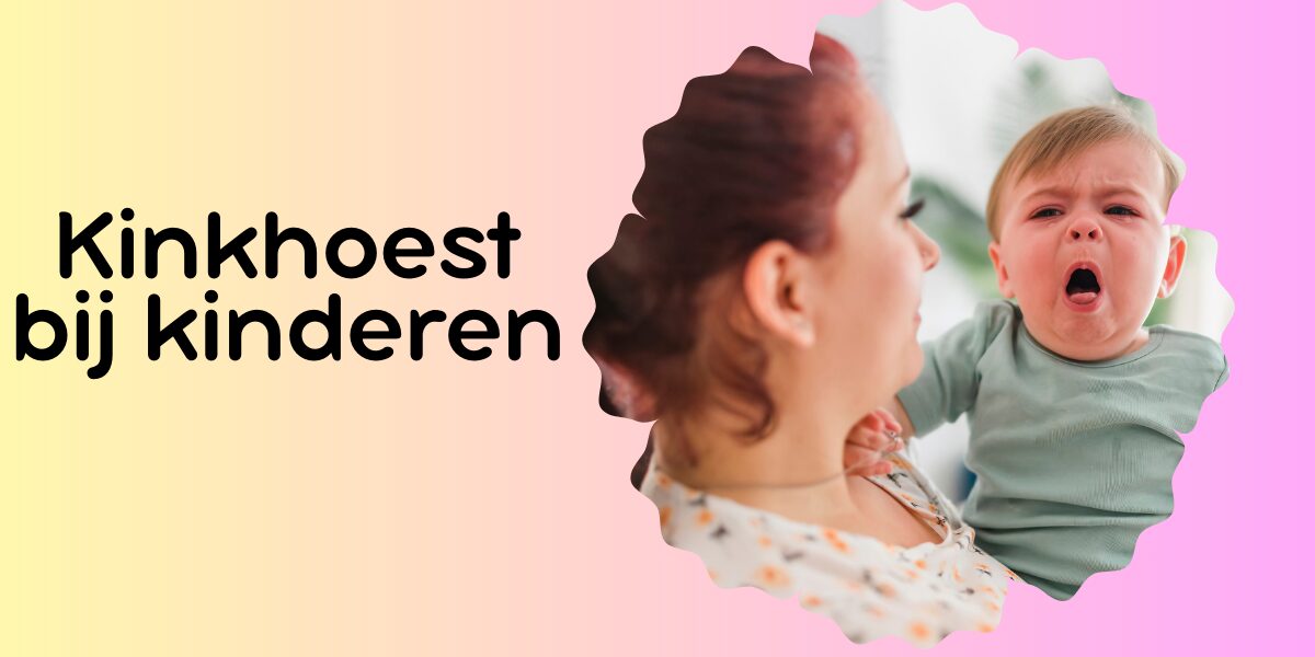 Kinkhoest bij kinderen